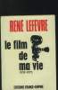 Le film de ma vie 1939-1973. Lefèvre René