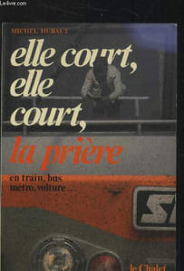 Elle court, elle court la prière en train,bus, métro, voiture...