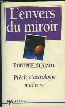 L'envers du miroir : précis d'astrologie moderne. Blaizot Philippe