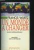 Un monde à changer : Enjeux internationaux, Entretien avec Aline Pailler. Wurtz Francis