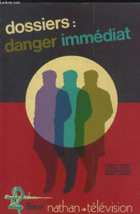 Dossiers : Danger immédiat