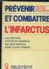 Prévenir et combattre l'infarctus. Docteur Roquebrune Jean-Paul