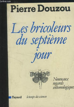 Les bricoleurs du septième jour. Douzou Pierre