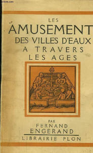 Les amusement des villes d'eaux à travers les âges