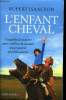 L'enfant cheval : la quête d'un père aux confins du monde pour guérir son fils autiste. Isaacson Rupert