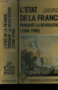 L'Etat de la France pendant la Révolution 1789-1799