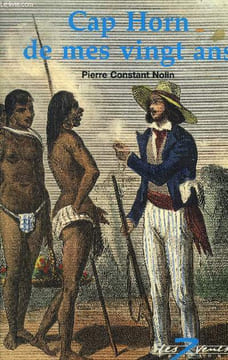 Cap Horn de mes vingt ans. Nolin Pierre-Constant