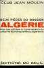Deux pièces du dossier Algérie : Pour une politique du rapatriement - la solidarité économique franco-algérienne. Club Jean Moulin