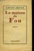 La maison du fou. Artus Louis