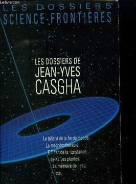 "Les dossiers de Jean-Yves Casgha [ Sommaire : le billard et la fin du monde - ""E.T."" fait de la résistance - Les frontières de la vie - L'univers ...