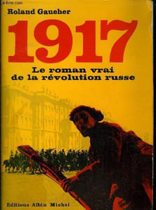 1917 : le roman vrai de la Révolution russe