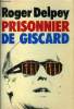 Prisonnier de Giscard. Ddelpey Roge