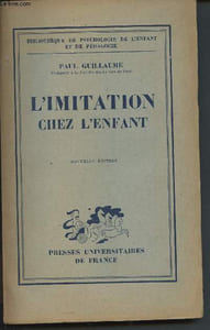 L'Imitation chez l'enfant (Bibliothèque de psychologie de l'enfant et de pédagogie).