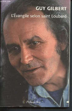 L'Evangile selon saint Loubard. Gilbert Guy