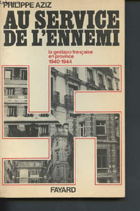 Au service de l'ennemi : la gestapo française en Province 1940-1944