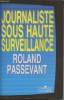 Journaliste sous haute surveillance 1981-1987 à TF1 dans les rouages de la désinformation. Passevant Roland