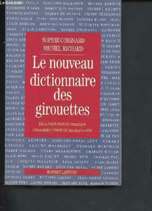Le nouveau dictionnaire des girouettes de la volte-face en politique considérée comme un des beaux-arts