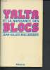 Yalta et la naissance des blocs. Malliarakis Jean Gilles