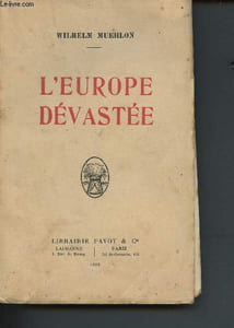 L'Europe dévastée - Notes prises pendant les premiers mois de la guerre.