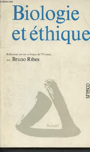 "Biologie et éthique - Réflexions sur un colloque de l'Unesco (Collection ""Actuel"")"