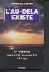 L'au-delà existe, un témoignage exceptionnel rigoureusement documenté