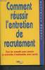 Comment réussir l'entretien de recrutement - Tous les conseils pour passer un entretien d'embauche avec succès. Monnet Béatrice