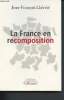 "La France en recomposition (Collection ""le débat"")". Lhérété Jean-Fran