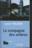 "La compagnie des ombres (Collection ""Best-sellers"")". Wilson Robert