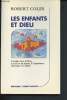 "Les enfants et Dieu - l'enfant face à Dieu, à la foi et au doute, à l'expérience mystique et l'âme (Collection ""Réponses"")". Coles Robert