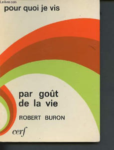 "Par goût de la vie ( Collection ""pour quoi je vis"")"