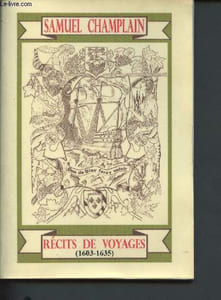 Récits de voyages du Sieur de Champlain 1603-1635