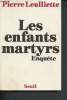 Les enfants martyrs - Enquête. Leulliette Pierre