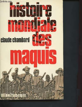 Histoire mondiale des maquis. Chambard Claude