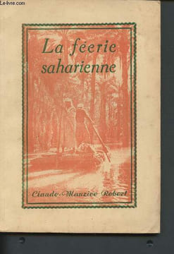"La féerie saharienne (Collection ""L'Afrique aux cent visages"")". Robert Claude-Maurice