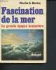 "Fascination de la mer - La grande épopée hauturière (Collection ""Mer"")". A.Borden Charles