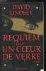 Requiem pour un coeur de verre. Lindsey L. David