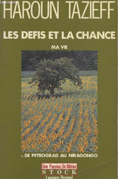 Les défis de la chance - Ma vie - De Petrograd au Niragongo - Tome 1, 1 volume. Tazieff Haroun