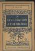 "La civilisation athénienne - Collection ""Armand Colin - section d'Histoire et sciences économiques"" N° 98". Cloché P.