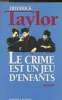 "le crime est un jeu d'enfants - Collection ""Best-Sellers""". Taylor Frederick