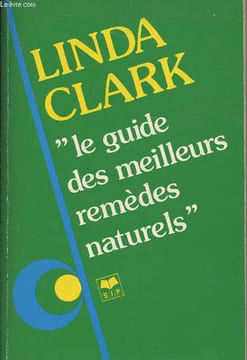 Le guide des meilleurs remèdes naturels. Clarck Linda
