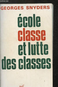 "École, classe et lutte des classes - Collection ""Pédagogie d'aujourd'hui"""