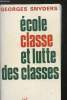 "École, classe et lutte des classes - Collection ""Pédagogie d'aujourd'hui""". Snyders Georges