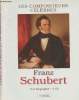 Les compositeurs célèbres - Franz Schubert. Anonyme