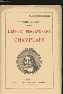 "L'effort persévérant de Champlain - Collection ""La vie des grands explorateurs"""