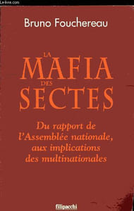 La mafia des sectes - du rapport de l'Assemblé Nationale aux implications des multinationales