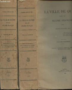 La ville de Québec sous le régime français - Tomes I et II en 2 Volumes :