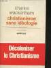 Christianisme sans idéologie. Wackenheim Charles