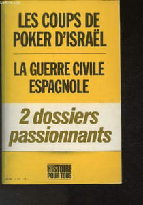 Histoire pour tous n°001 : Les coups de poker d'Israël / La guerre civile espagnole - 2 dossiers passionnantes