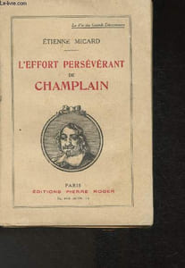 "L'effort persévérant de Champlain (Collection"" La vie des Grands Découvreurs"")"