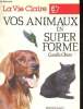 "Vos Animaux en super forme (collection ""la vie claire"")". Olivier Camille